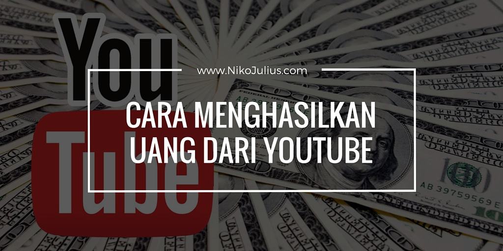 Cara Menghasilkan Uang dari Youtube
